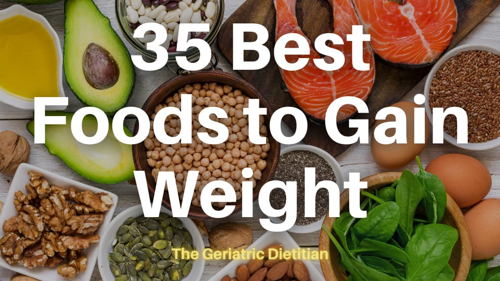 35 Best Foods to Gain Weight.