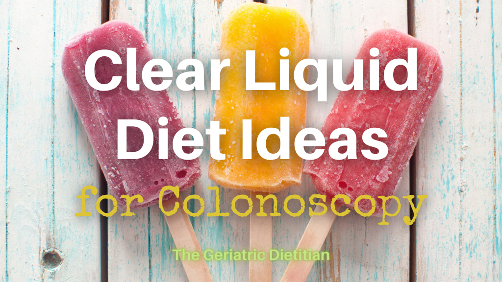 Clear Liquid Diet Ideas for Colonoscopy.