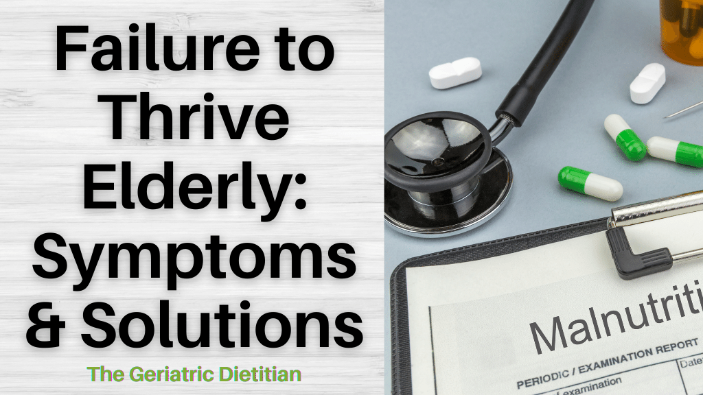 Failure to Thrive Elderly Symptoms and Solutions