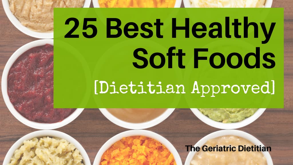 25 Best Healthy Soft Foods [Dietitian Approved].