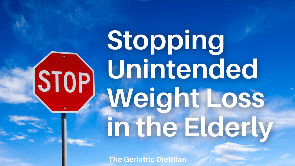 Stopping Unintended Weight Loss in the Elderly