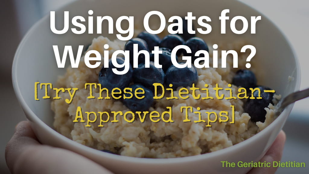 Using Oats for Weight Gain? Try These Dietitian-Approved Tips.